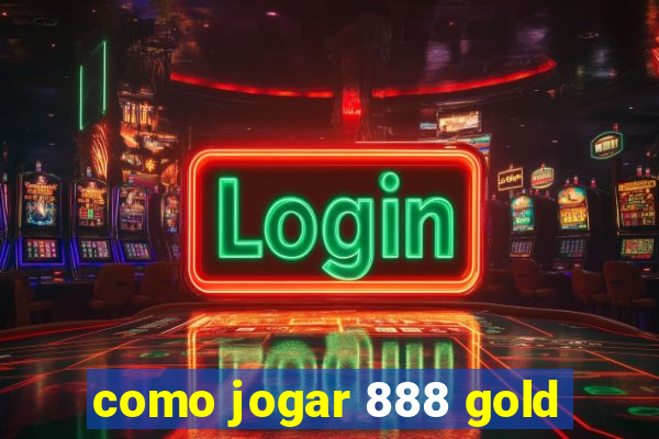 como jogar 888 gold